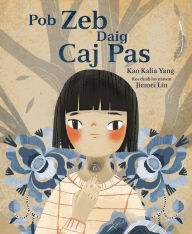 Title: Pob Zeb Daig Caj Pas (The Rock in My Throat), Author: Kao Kalia Yang