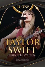Title: Taylor Swift: Queen of Reinvention, Author: Carla Mooney