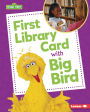 First Library Card with Big Bird