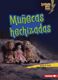 Title: Muñecas hechizadas (Haunted Dolls), Author: Susan B. Katz