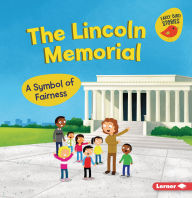 Title: The Lincoln Memorial: A Symbol of Fairness, Author: Martha E. H. Rustad