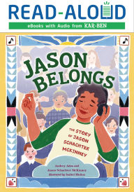 Title: Jason Belongs: The Story of Jason Schachter McKinney, Author: Audrey Ades