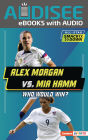 Alex Morgan vs. Mia Hamm: Who Would Win?