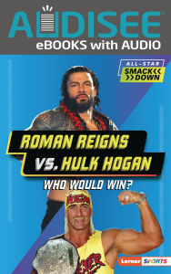 Roman Reigns vs. Hulk Hogan: Who Would Win?