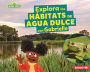 Explora los hÃ¡bitats de agua dulce con Gabrielle (Explore Freshwater Habitats with Gabrielle)