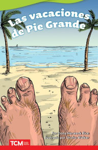 Title: Las vacaciones de Pie Grande, Author: Dona Herweck Rice