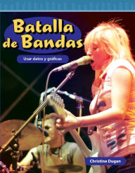 Title: Batalla de Bandas: Usar datos y gráficas, Author: Christine Dugan