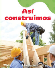 Title: Así construimos: A Wordless Nonfiction Book, Author: Fabiola Sepulveda