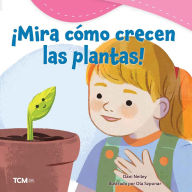 Title: ¡Mira cómo crecen las plantas!, Author: Dani Neiley
