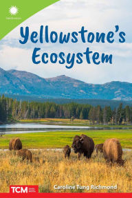 Title: Yellowstone's Ecosystem, Author: Caroline Tung Richmond