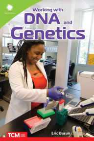 Title: Working with DNA and Genetics, Author: Eric Braun
