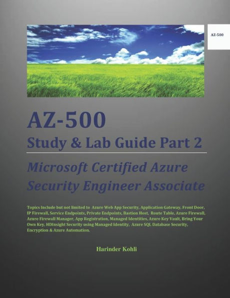 AZ-500 Study & Lab Guide Part 2: Microsoft Certified Azure Security Engineer Associate