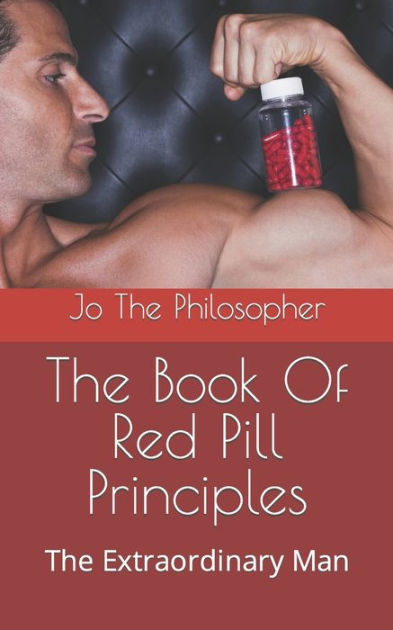 The Book Of Red Pill Principles The Extraordinary Man By Jo The Philosopher Paperback Barnes