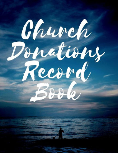 Church Donations Record Book: Charity Bookkeeping For Churches Donation Tracker Offerings Log Book Finance Record Book for Charity