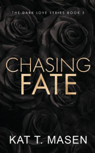 Title: Chasing Fate - Special Edition, Author: Kat T Masen