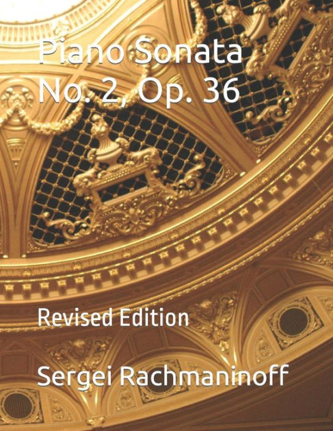 Piano Sonata No. 2, Op. 36: Revised Edition By Sergei Rachmaninoff ...