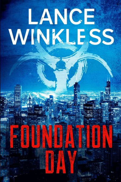 FOUNDATION DAY: A Deliciously Dark, Adrenaline-Fueled Apocalyptic Thriller