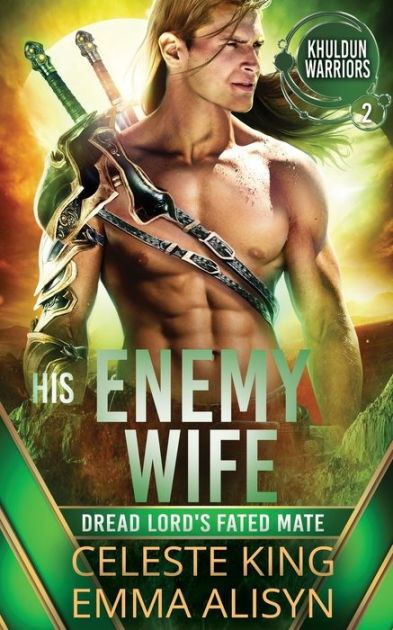 His Enemy Wife Dread Lords Fated Mate A Scifi Alien Warrior Romance By Celeste King Sora