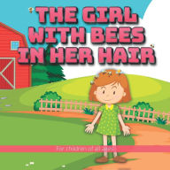 Title: The girl with bees in her hair: The story of a young girl and her bees, which happen to be living in her hair., Author: NODODO BOOKS