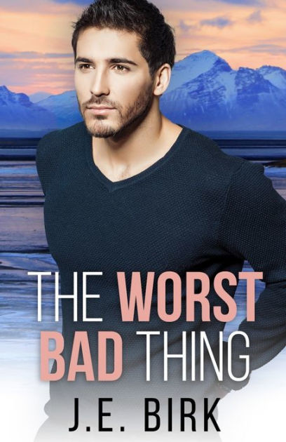 the-worst-bad-thing-by-j-e-birk-paperback-barnes-noble