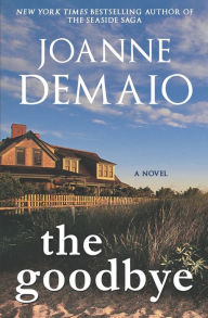 Title: The Goodbye, Author: Joanne DeMaio