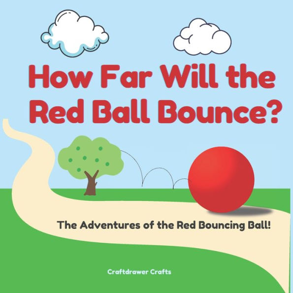 How Far Will the Red Ball Bounce? The Adventures of the Red Bouncing