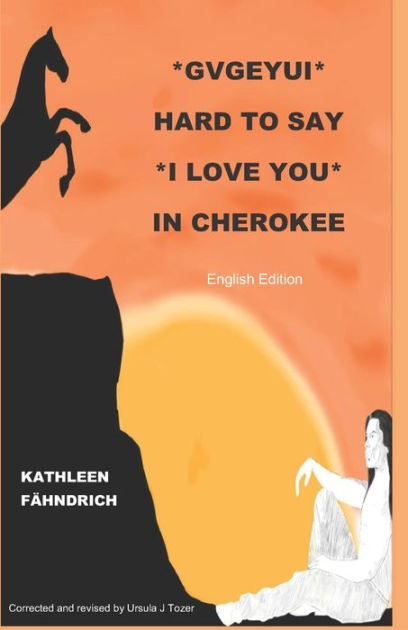 gvgeyui-hard-to-say-i-love-you-in-cherokee-english-edition-by