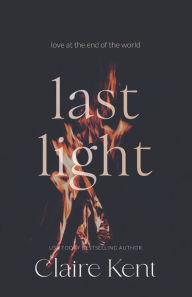 Title: Last Light, Author: Claire Kent