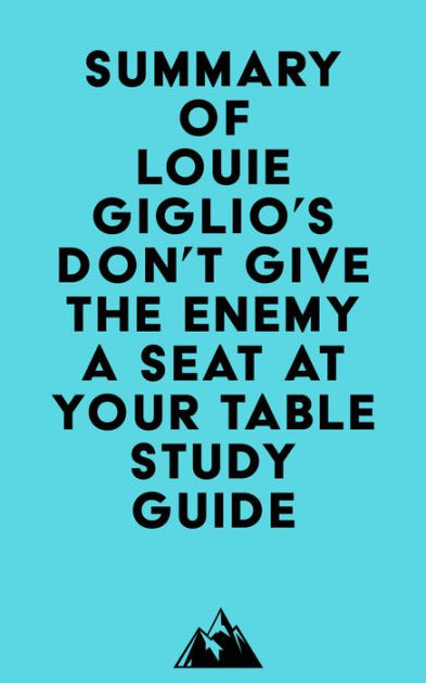 Don't Give the Enemy a Seat at Your Table - Louie Giglio