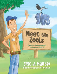 Title: Meet the ZooLs: From the Adventures of Zed and the ZooLs, Author: Eric J Martin