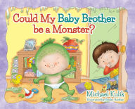 Title: Could My Baby Brother be a Monster?, Author: Michael Kulik