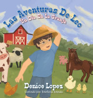 Title: Las Aventuras De Leo: Un Dia En La Granja, Author: Denice Lopez