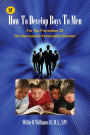 How To Develop Boys To Men: For The Prevention of The Narcissistic Personality Disorder