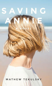 Title: Saving Annie, Author: Mathew Tekulsky