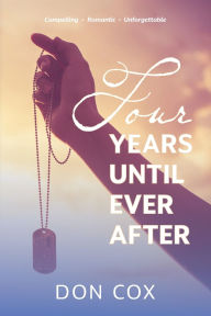 Title: Four Years Until Ever After, Author: Don Cox