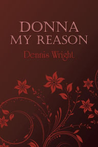 Title: Donna My Reason, Author: Dennis Wright