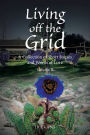 Living off the Grid: A Collection of Short Stories and Words of Love