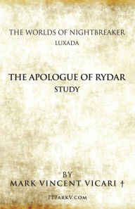 Title: The Apologue of Rydar Study: The Worlds of Nightbreaker Luxada, Author: Mark Vincent Vicari