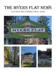 Title: The Myers Flat News, Author: Carol Ruth Silver
