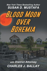 Title: Blood Moon Over Bohemia, Author: Susan D. Mustafa