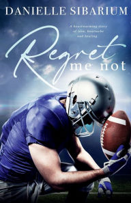 Title: Regret Me Not, Author: Danielle Sibarium