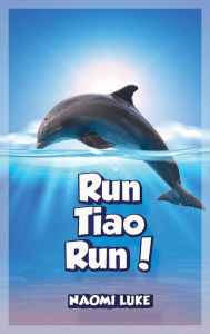 Title: Run Tiao Run!, Author: Naomi Luke