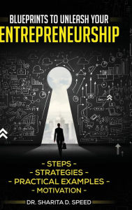 Title: Blueprints to Unleash Your Entrepreneurship, Author: Dr. Sharita Speed-crittle