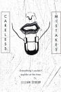 Careless Mistakes: Everything I Couldn't Explain at the Time.