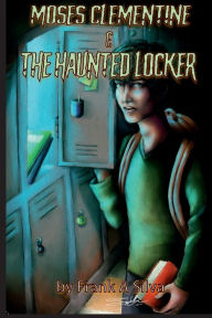 Title: Moses Clementine And The Haunted Locker, Author: John Castle
