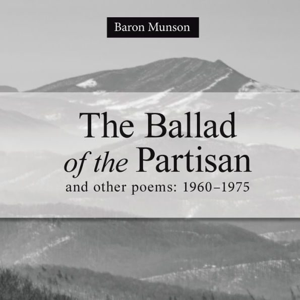 The Ballad of the Partisan and Other Poems: 1960-1975: