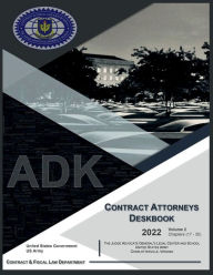 Title: 2022 Contract Attorneys Deskbook Volume 2 (Chapter 17 - 35), Author: United States Government Us Army
