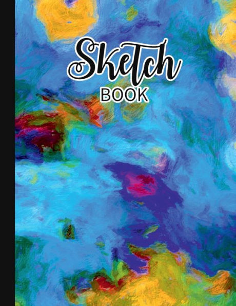 Sketch Book: Sketch Book For Notebook For Drawing, Writing, Painting, Sketching Or Doodling: