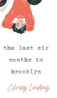 the last six months in brooklyn