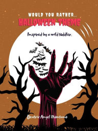Title: Would you: Rather Halloween Theme, Author: Beatriz Montano